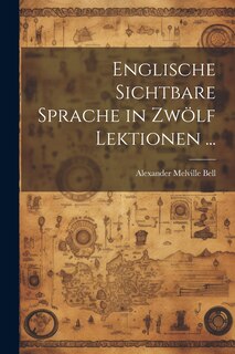 Front cover_Englische Sichtbare Sprache in Zw&ouml;lf Lektionen ...