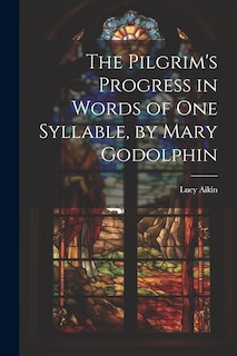 Front cover_The Pilgrim's Progress in Words of One Syllable, by Mary Godolphin