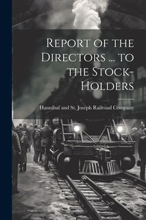 Couverture_Report of the Directors ... to the Stock-Holders