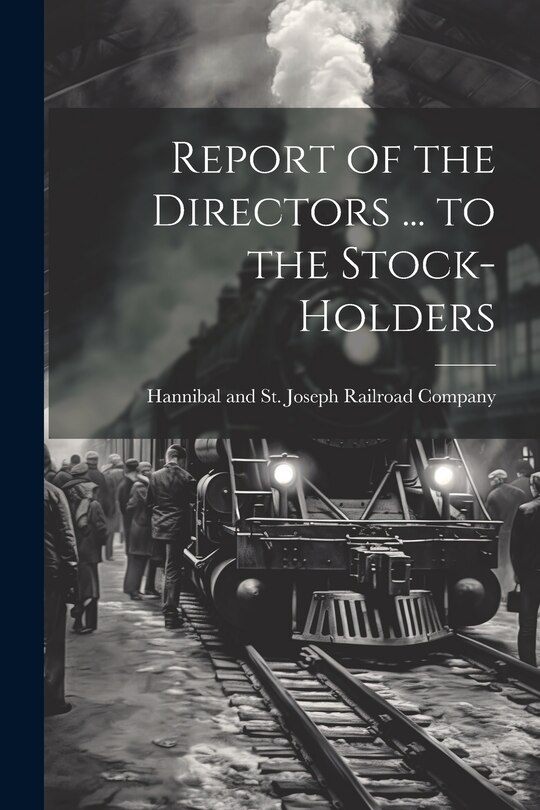 Couverture_Report of the Directors ... to the Stock-Holders