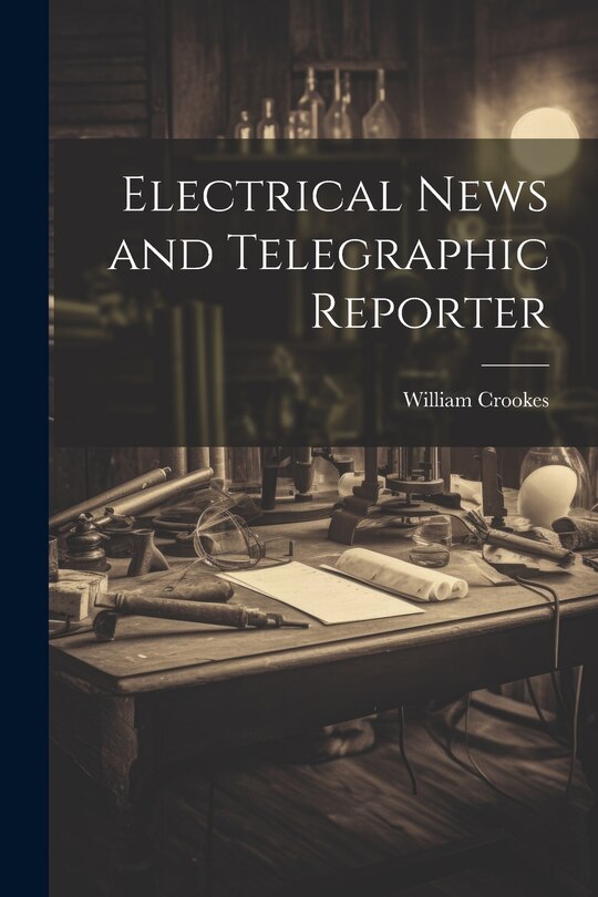 Electrical News and Telegraphic Reporter