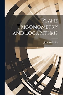 Front cover_Plane Trigonometry and Logarithms