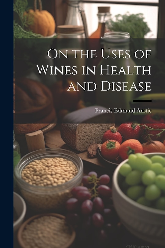 Front cover_On the Uses of Wines in Health and Disease
