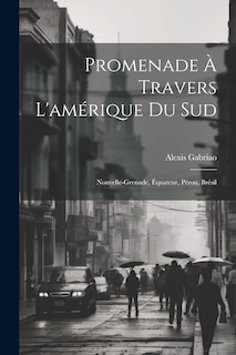 Front cover_Promenade À Travers L'amérique Du Sud