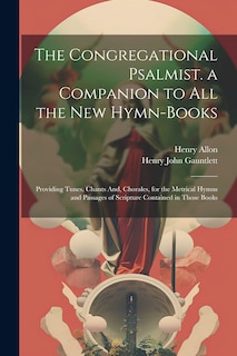 Couverture_The Congregational Psalmist. a Companion to All the New Hymn-Books