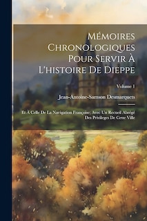 Couverture_Mémoires Chronologiques Pour Servir À L'histoire De Dieppe