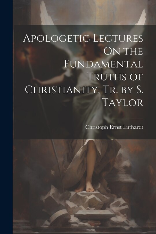 Front cover_Apologetic Lectures On the Fundamental Truths of Christianity, Tr. by S. Taylor