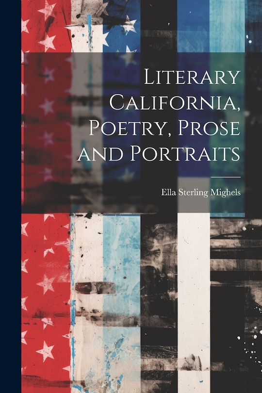 Front cover_Literary California, Poetry, Prose and Portraits