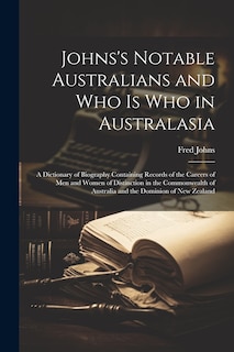 Couverture_Johns's Notable Australians and Who Is Who in Australasia