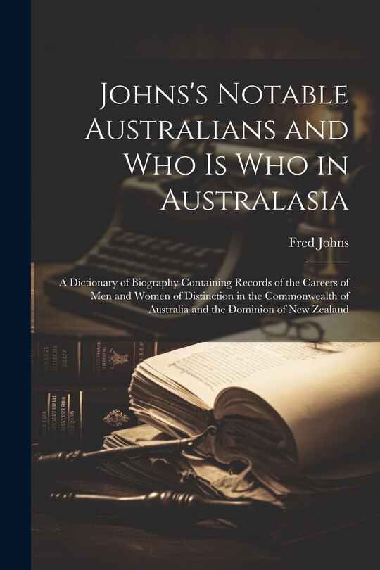 Couverture_Johns's Notable Australians and Who Is Who in Australasia
