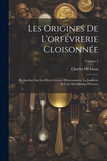 Front cover_Les Origines De L'orfévrerie Cloisonnée