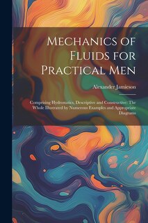 Front cover_Mechanics of Fluids for Practical Men