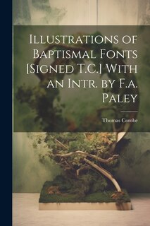 Front cover_Illustrations of Baptismal Fonts [Signed T.C.] With an Intr. by F.a. Paley