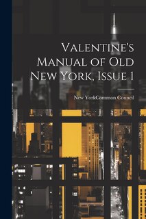 Couverture_Valentine's Manual of Old New York, Issue 1