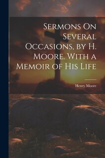 Front cover_Sermons On Several Occasions, by H. Moore. With a Memoir of His Life