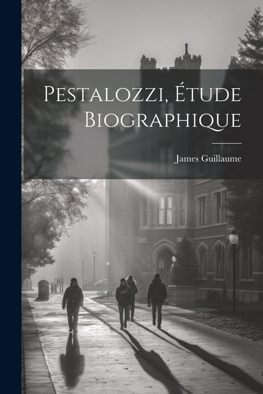 Front cover_Pestalozzi, &Eacute;tude Biographique