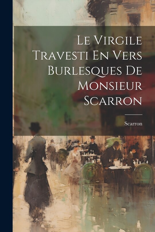 Couverture_Le Virgile Travesti En Vers Burlesques De Monsieur Scarron