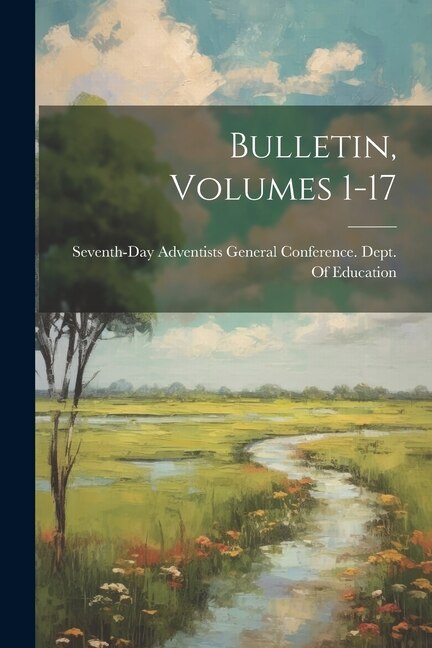 Bulletin, Volumes 1-17