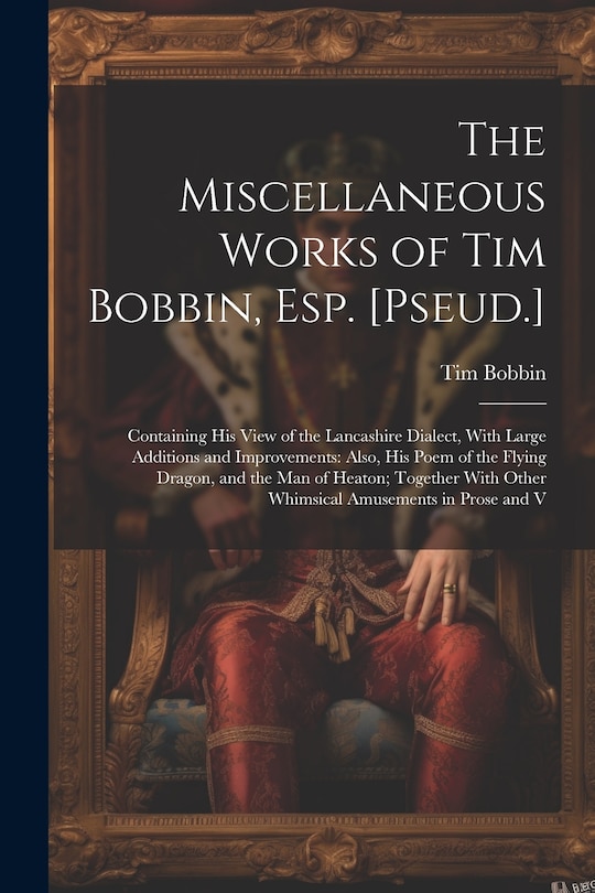 Front cover_The Miscellaneous Works of Tim Bobbin, Esp. [Pseud.]