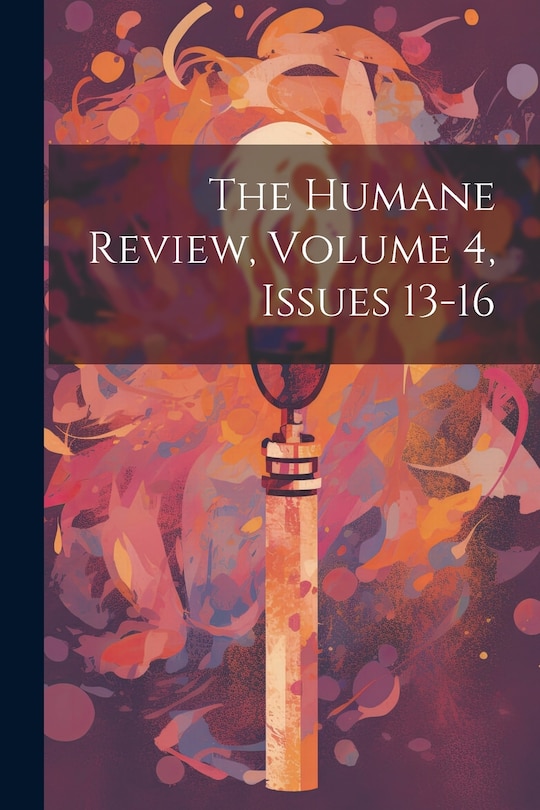 Front cover_The Humane Review, Volume 4, issues 13-16