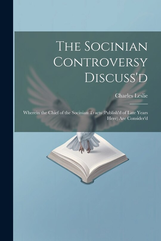 Front cover_The Socinian Controversy Discuss'd