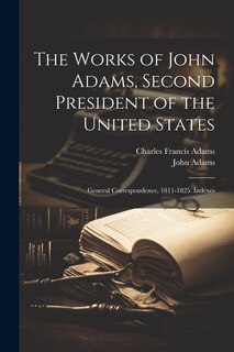 Front cover_The Works of John Adams, Second President of the United States