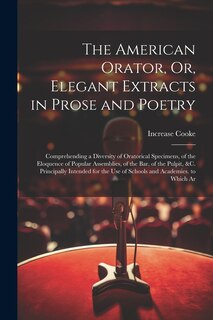 Front cover_The American Orator, Or, Elegant Extracts in Prose and Poetry