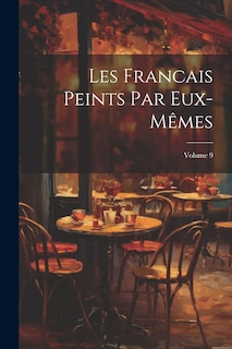 Couverture_Les Francais Peints Par Eux-Mêmes; Volume 9