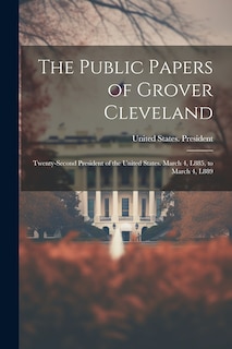 Front cover_The Public Papers of Grover Cleveland