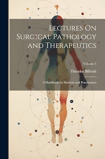 Couverture_Lectures On Surgical Pathology and Therapeutics