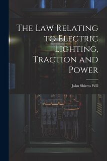 Couverture_The Law Relating to Electric Lighting, Traction and Power