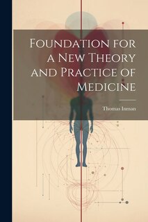 Couverture_Foundation for a New Theory and Practice of Medicine