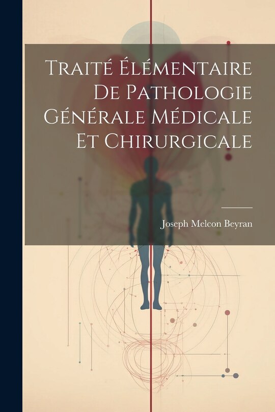 Front cover_Traité Élémentaire De Pathologie Générale Médicale Et Chirurgicale