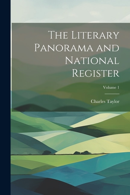 The Literary Panorama and National Register; Volume 1