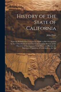 Front cover_History of the State of California