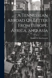 Couverture_A Tennessean Abroad Or Letter From Europe, Africa, and Asia