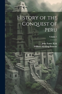 Couverture_History of the Conquest of Peru; Volume 1