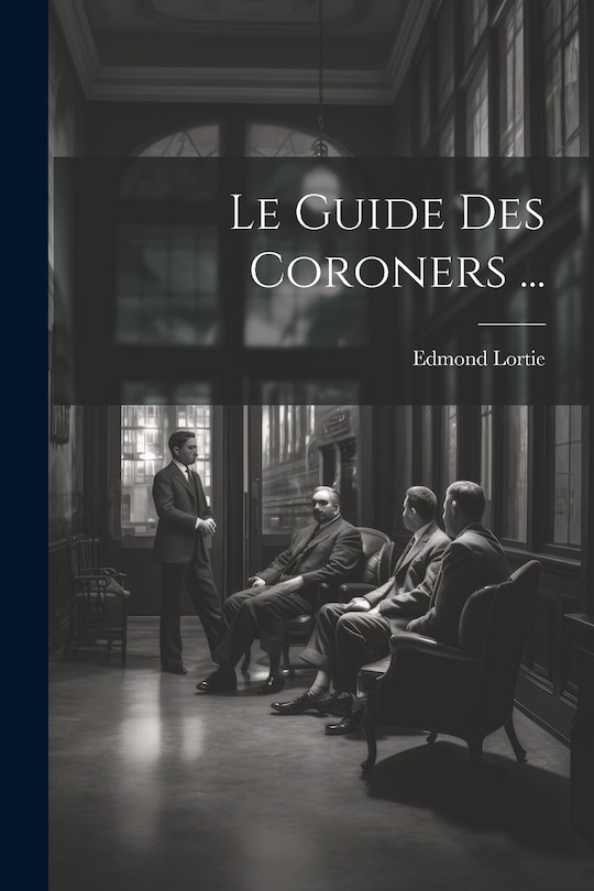 Couverture_Le Guide Des Coroners ...