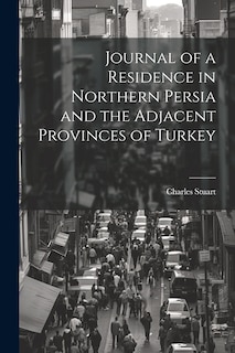 Front cover_Journal of a Residence in Northern Persia and the Adjacent Provinces of Turkey