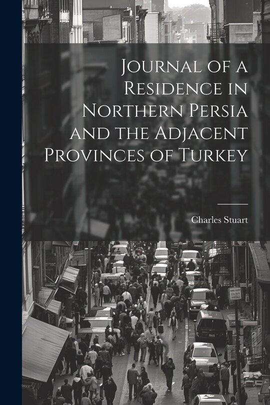 Front cover_Journal of a Residence in Northern Persia and the Adjacent Provinces of Turkey