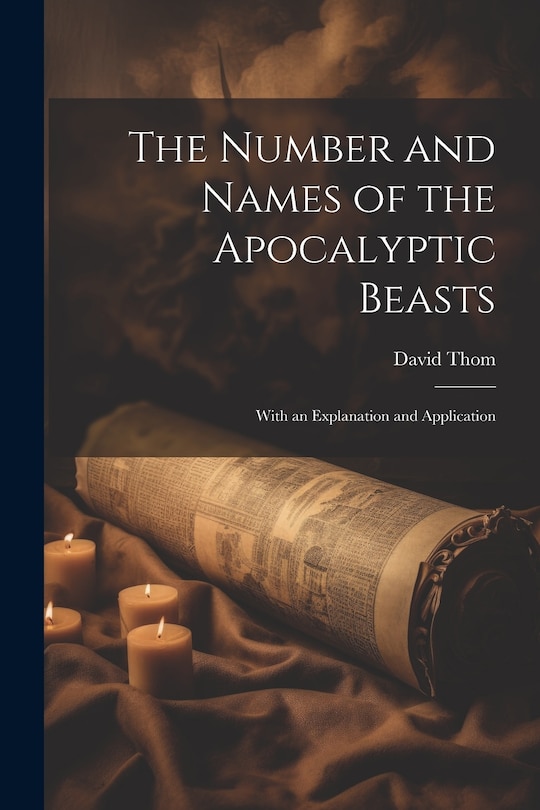 Couverture_The Number and Names of the Apocalyptic Beasts; With an Explanation and Application