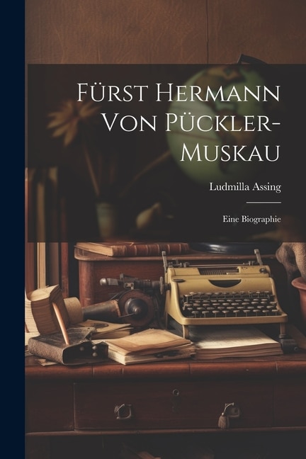 Front cover_F&uuml;rst Hermann Von P&uuml;ckler-Muskau
