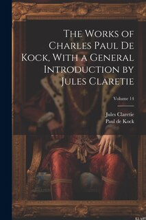 Front cover_The Works of Charles Paul De Kock, With a General Introduction by Jules Claretie; Volume 14