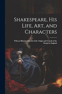 Couverture_Shakespeare, His Life, Art, and Characters