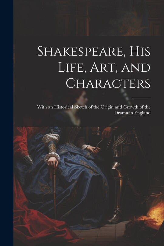 Couverture_Shakespeare, His Life, Art, and Characters