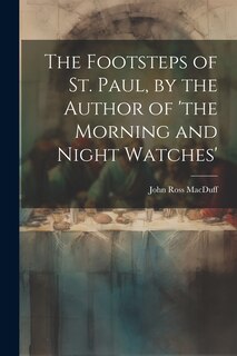 Front cover_The Footsteps of St. Paul, by the Author of 'the Morning and Night Watches'