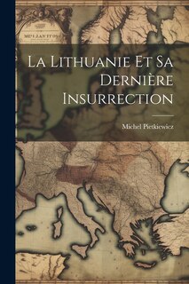 Front cover_La Lithuanie Et Sa Dernière Insurrection