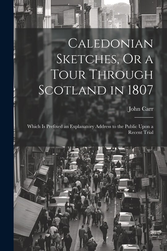 Front cover_Caledonian Sketches, Or a Tour Through Scotland in 1807