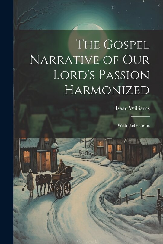 Couverture_The Gospel Narrative of Our Lord's Passion Harmonized