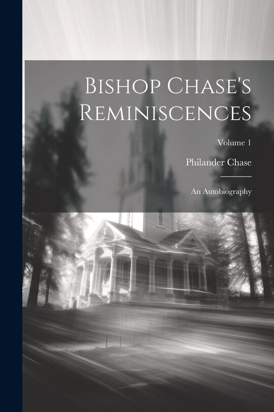 Couverture_Bishop Chase's Reminiscences